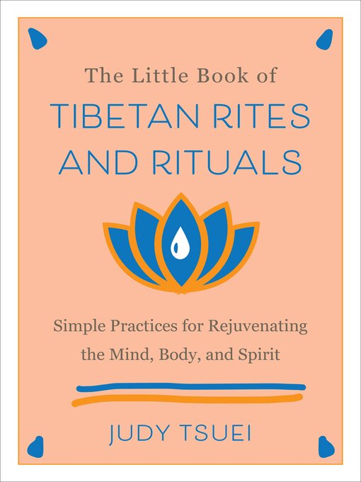 Title details for The Little Book of Tibetan Rites and Rituals by Judy Tsuei - Wait list